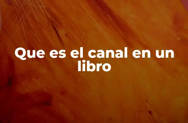 El papel del canal en la vida de un libro