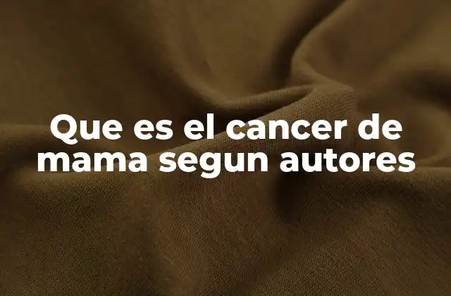 El cáncer de mama: una mirada desde la perspectiva de la oncología