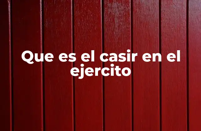 Que es el Casir en el Ejercito