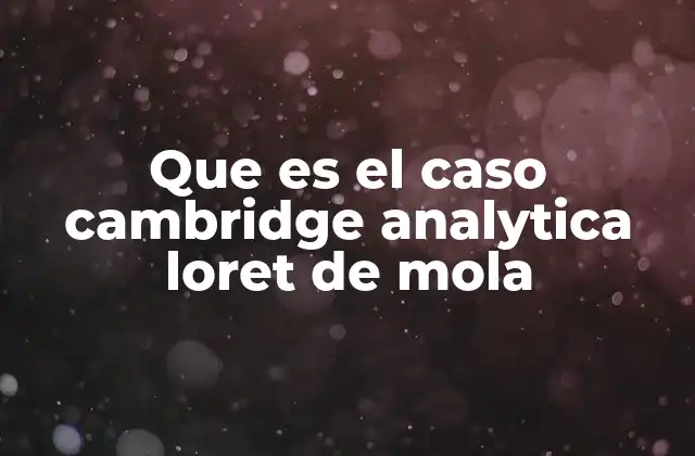 La intersección entre comunicación política y tecnología en el caso Cambridge Analytica