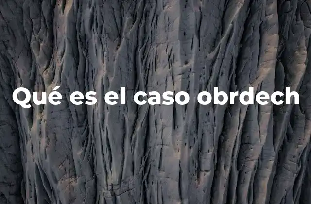 Qué es el Caso Obrdech