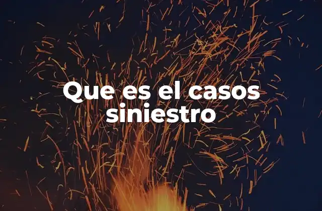 Que es el Casos Siniestro