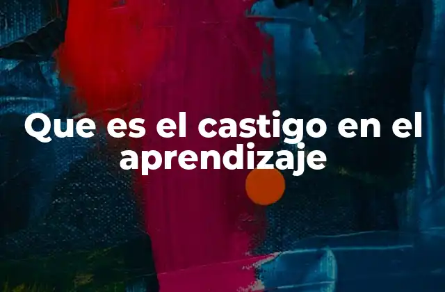 Que es el Castigo en el Aprendizaje