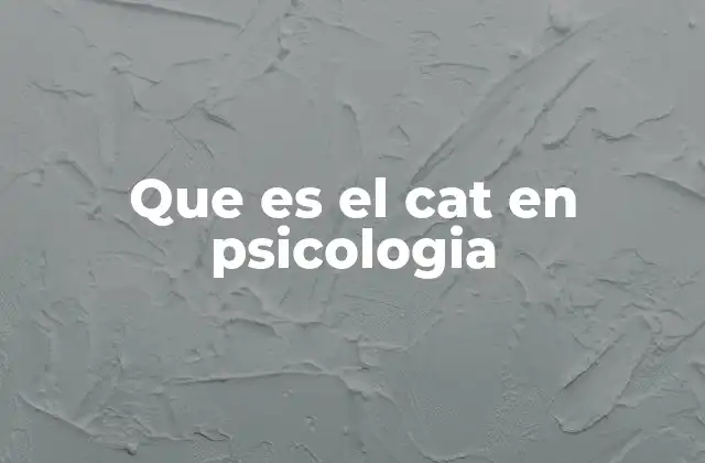 Que es el Cat en Psicologia