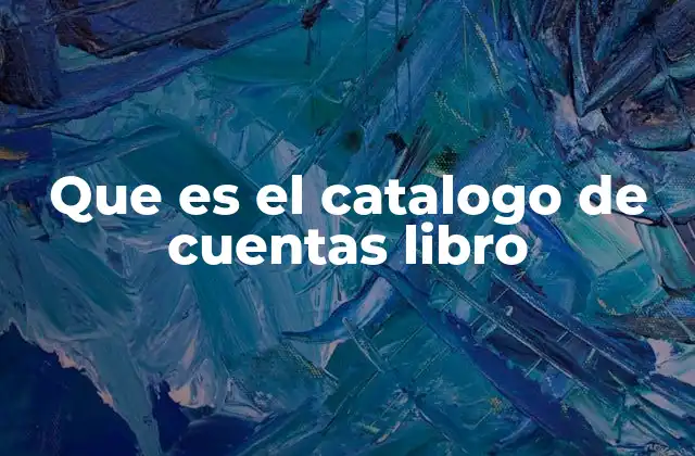 Que es el Catalogo de Cuentas Libro