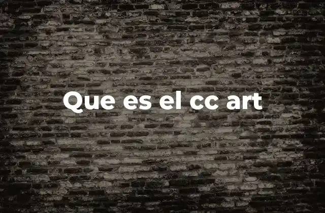 Que es el Cc Art