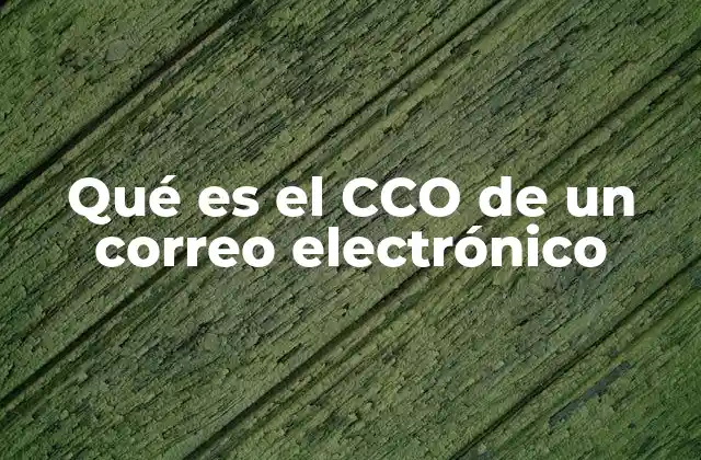 Qué es el Cco de un Correo Electrónico