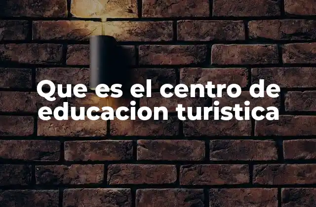 La importancia de las instituciones dedicadas al turismo