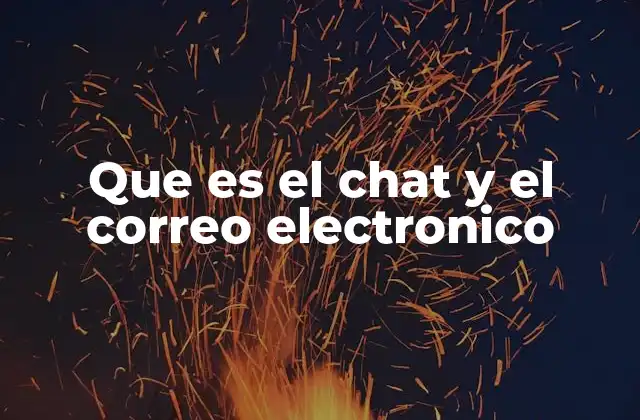 Que es el Chat y el Correo Electronico