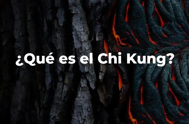 ¿qué es el Chi Kung?