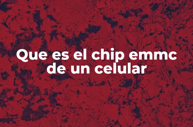Que es el Chip Emmc de un Celular