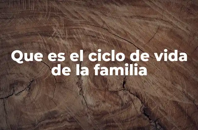 La evolución de las estructuras familiares a lo largo del tiempo