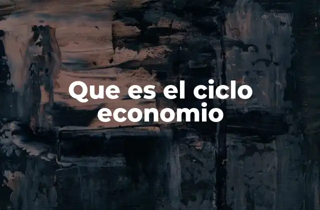 Que es el Ciclo Economio