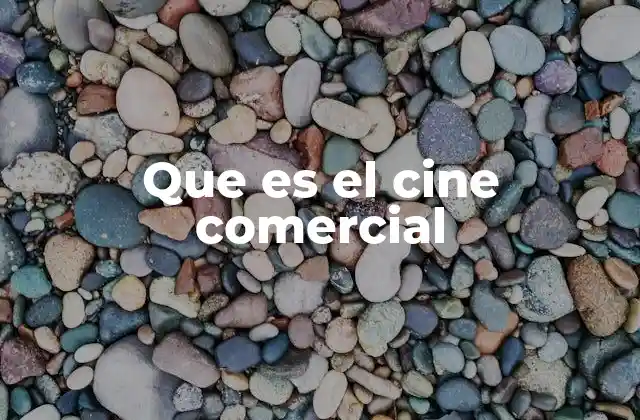 Que es el Cine Comercial