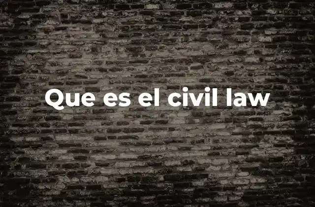 Que es el Civil Law 2 Características del sistema legal basado en códigos