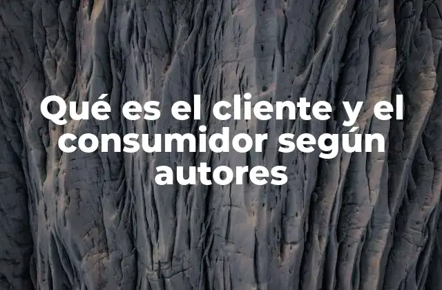 Qué es el Cliente y el Consumidor según Autores 2 La importancia de diferenciar entre cliente y consumidor en el marketing