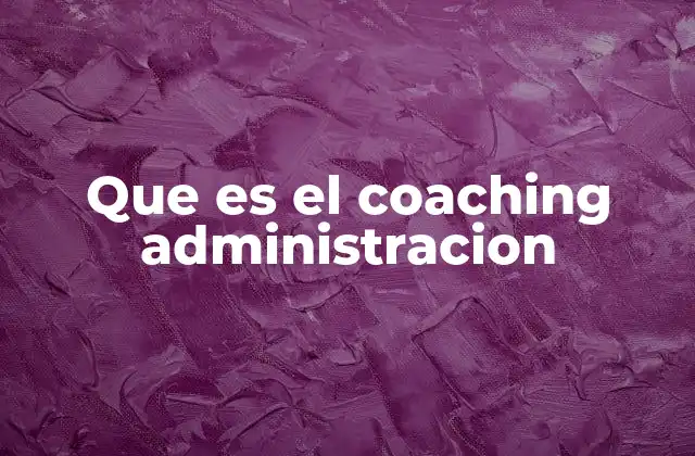 El impacto del coaching en la toma de decisiones empresariales