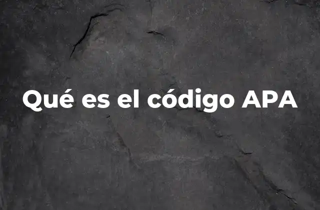 Qué es el Código Apa