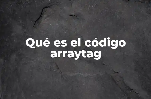 Qué es el Código Arraytag