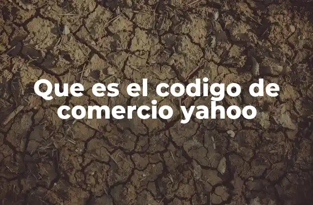 Que es el Codigo de Comercio Yahoo