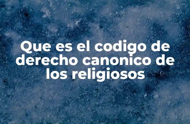 ¿Cómo se estructura el derecho canónico aplicado a los religiosos?