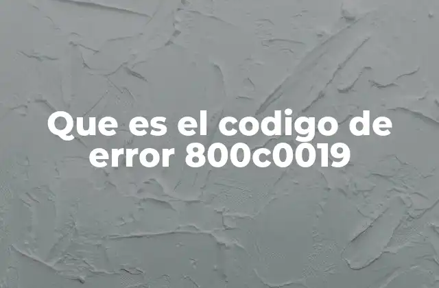 Que es el Codigo de Error 800c0019