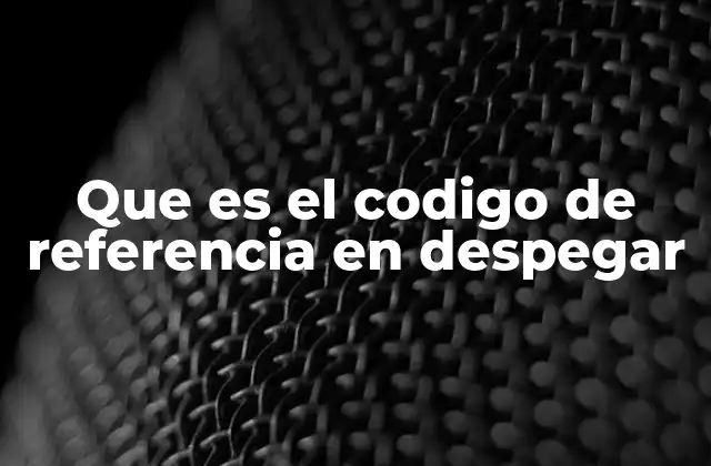 Que es el Codigo de Referencia en Despegar
