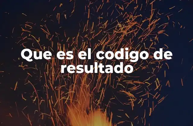Que es el Codigo de Resultado