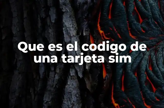 Que es el Codigo de una Tarjeta Sim