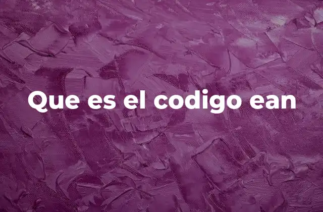 Que es el Codigo Ean