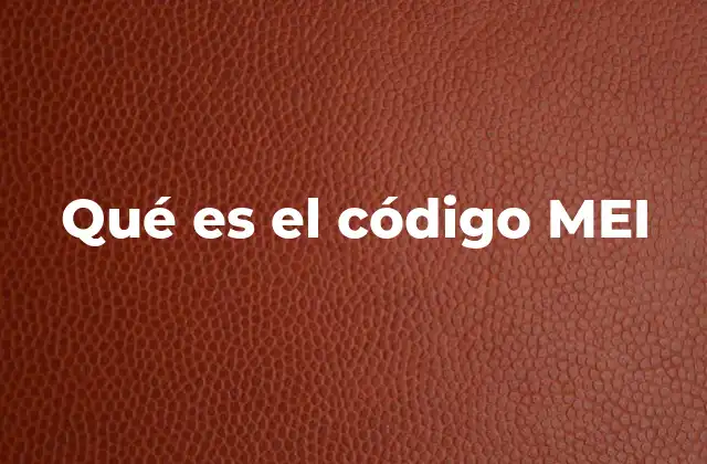 Qué es el Código Mei