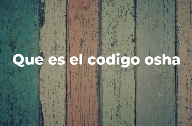 Que es el Codigo Osha