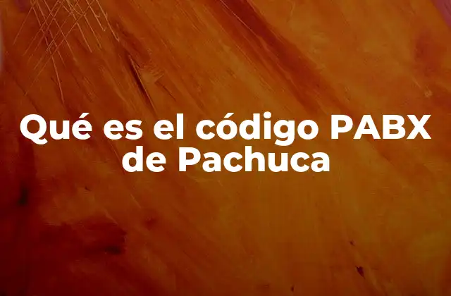 Qué es el Código Pabx de Pachuca