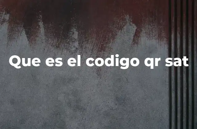 Que es el Codigo Qr Sat