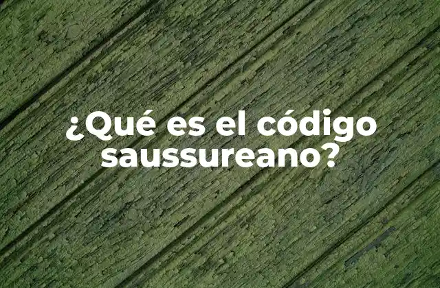 ¿qué es el Código Saussureano?