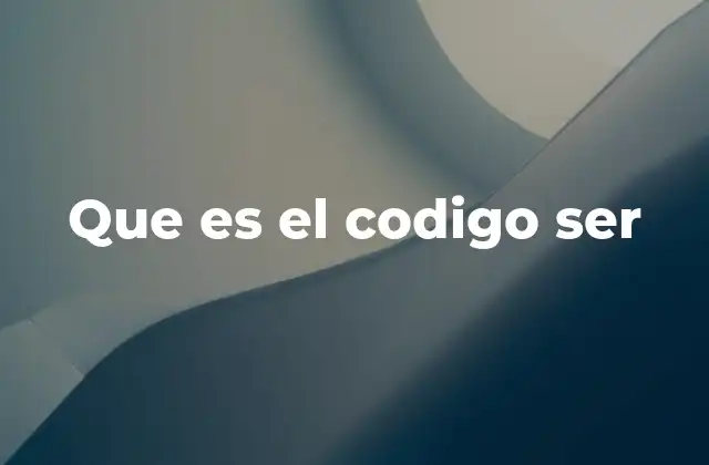 Que es el Codigo Ser