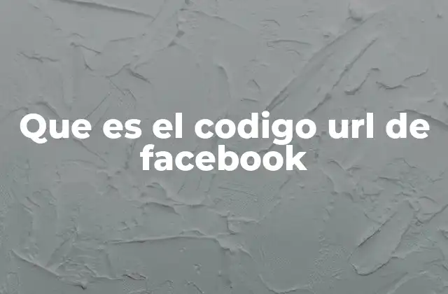 La importancia de los códigos URL en Facebook