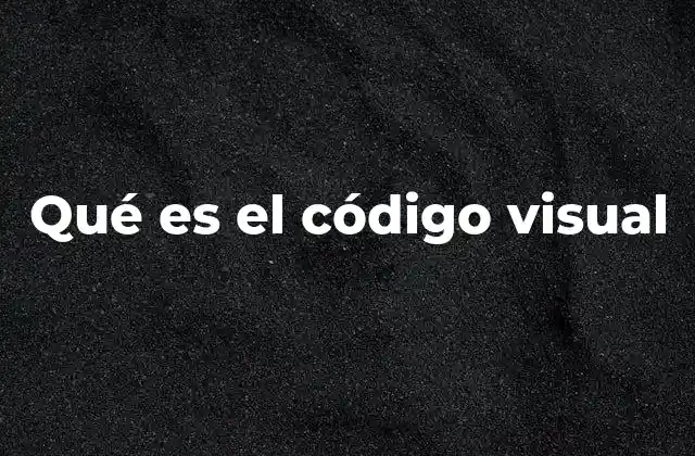 Qué es el Código Visual