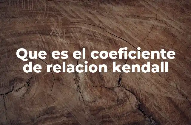 Que es el Coeficiente de Relacion Kendall