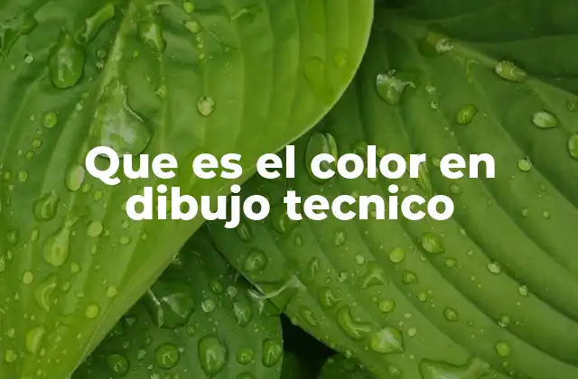 Que es el Color en Dibujo Tecnico