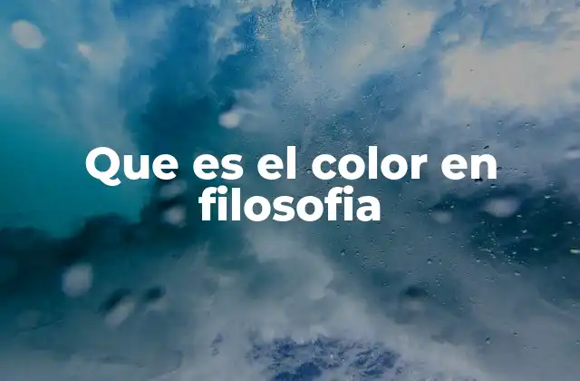 Que es el Color en Filosofia