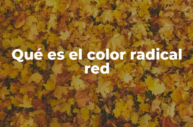 Qué es el Color Radical Red