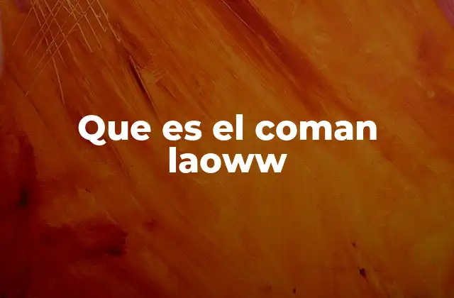 Que es el Coman Laoww