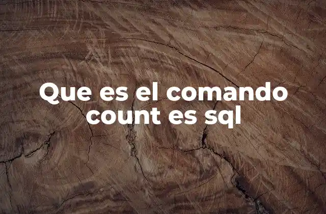 Que es el Comando Count es Sql