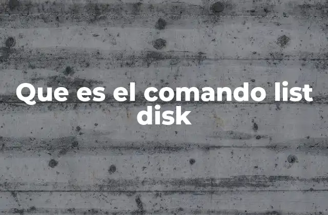 Que es el Comando List Disk 2 Usos comunes del comando list disk en la administración de discos