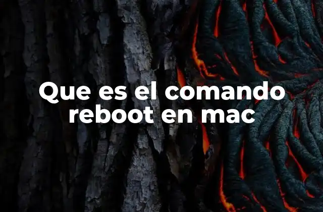 Que es el Comando Reboot en Mac