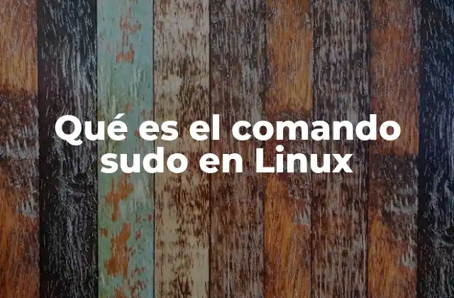 Qué es el Comando Sudo en Linux