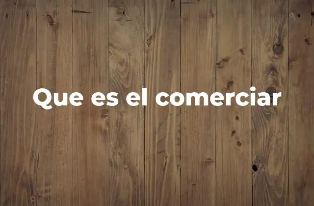 El comerciar como motor de desarrollo económico