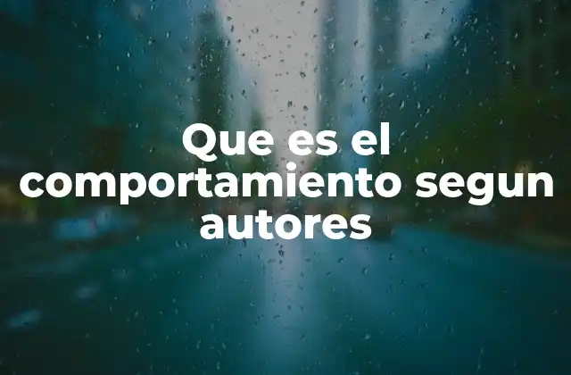 Que es el Comportamiento Segun Autores