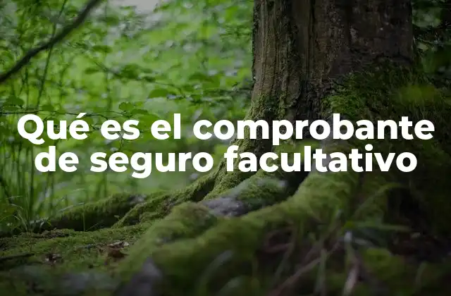 Qué es el Comprobante de Seguro Facultativo